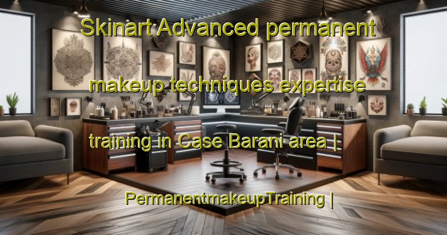 Skinart Advanced permanent makeup techniques expertise training in Case Barani area | PermanentmakeupTraining | PermanentmakeupClasses | SkinartTraining-Italy